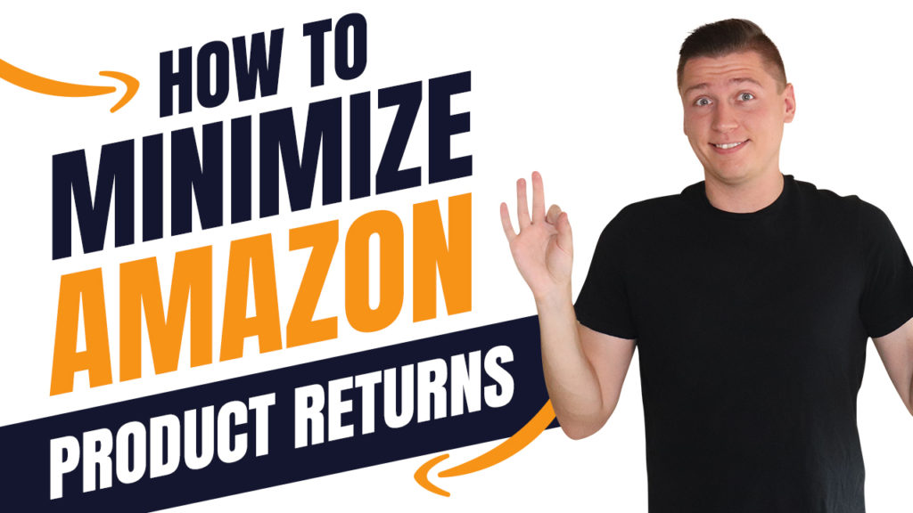 How To Minimize Amazon Product Returns